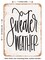 DECORATIVE METAL SIGN - Sweater Weather - 5 - Vintage Rusty Look
